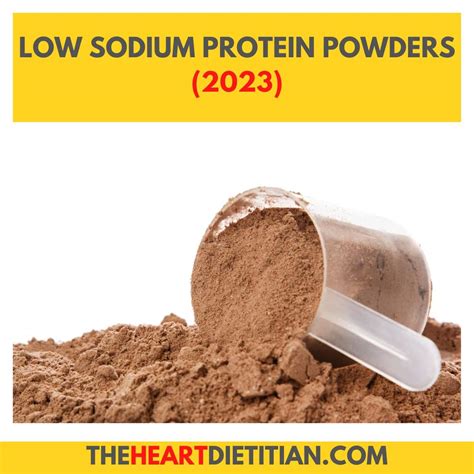 Low Sodium Protein Powders In 2023 - The Heart Dietitian
