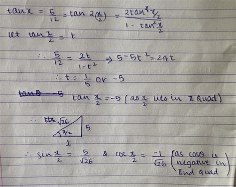 Find the values of sin x/2, cos x/2and tan x/2 .if tanx = 5/12 and x ...