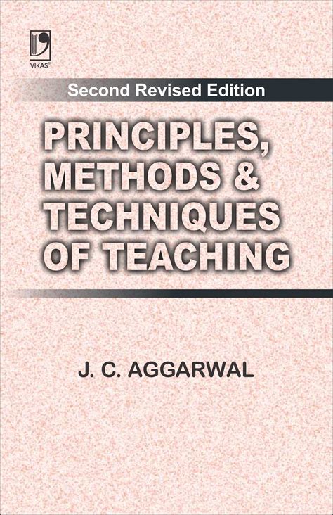 Principles, Methods & Techniques of Teaching by J.C. Aggarwal