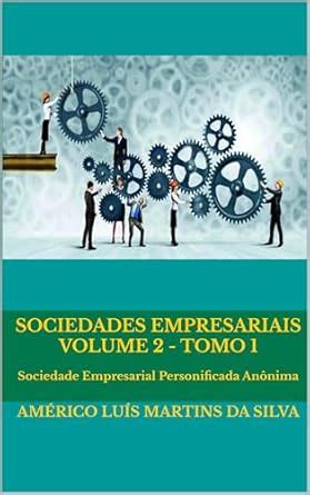 SOCIEDADES EMPRESARIAIS - VOLUME 2 - Tomo 1: Sociedade Empresarial ...