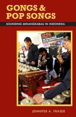 Buy Gongs and Pop Songs: Sounding Minangkabau in Indonesia: 127 ...