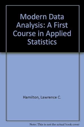 Buy Modern Data Analysis: A First Course in Applied Statistics Book ...