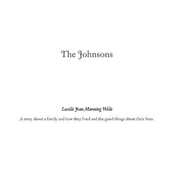 Buy The Johnsons: A Story about a Family and How They Lived and the ...
