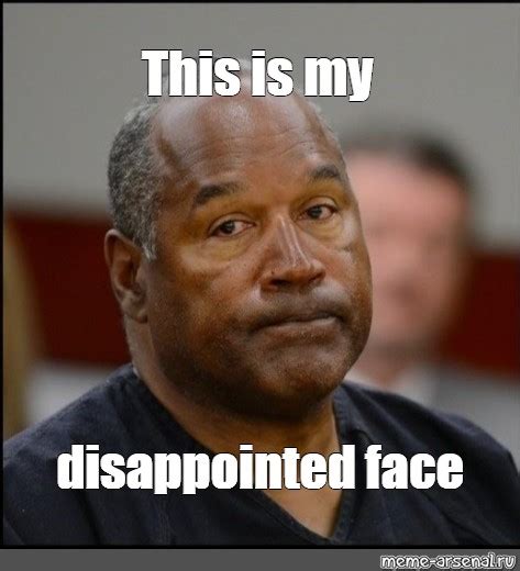 Meme: "This is my disappointed face" - All Templates - Meme-arsenal.com