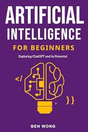 Artificial Intelligence for Beginners: Exploring ChatGPT and its ...