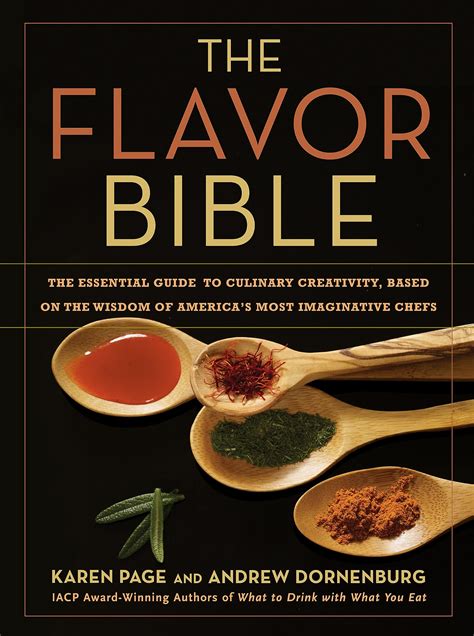 The Flavor Bible: The Essential Guide to Culinary Creativity, Based on ...