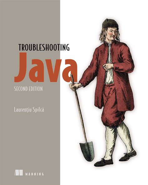 Troubleshooting Java, Second Edition eBook by Laurentiu Spilca ...