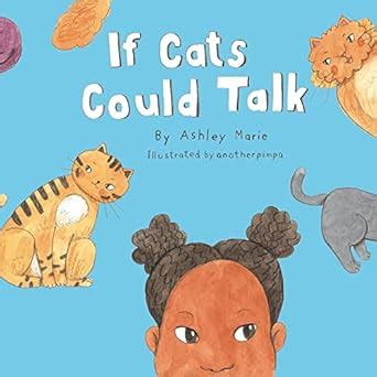 If Cats Could Talk: Laugh Together As You Go On A Spontaneous Adventure ...