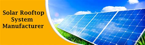 Solar System Manufacturer | Rooftop solar panel Manufacturer