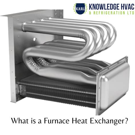 Furnace Heat Exchanger. - Knowledge HVAC & Refrigeration Ltd.