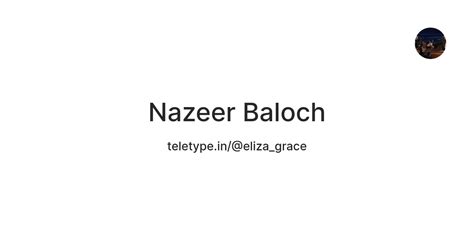 Nazeer Baloch — Teletype
