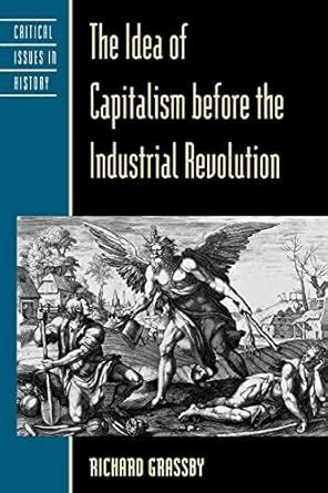 The Idea of Capitalism before the Industrial Revolution (Critical ...