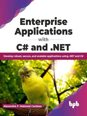 Enterprise Applications with C# and .NET: Develop robust, secure, and ...