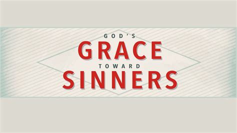 God’s Grace Toward Sinners | Faith Bible Church