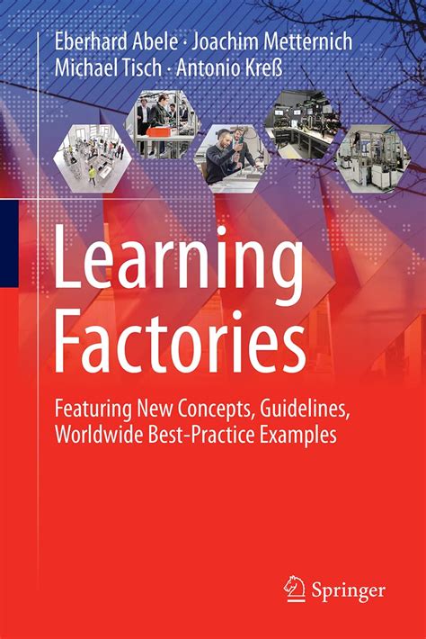 Buy Learning Factories: Featuring New Concepts, Guidelines, Worldwide ...