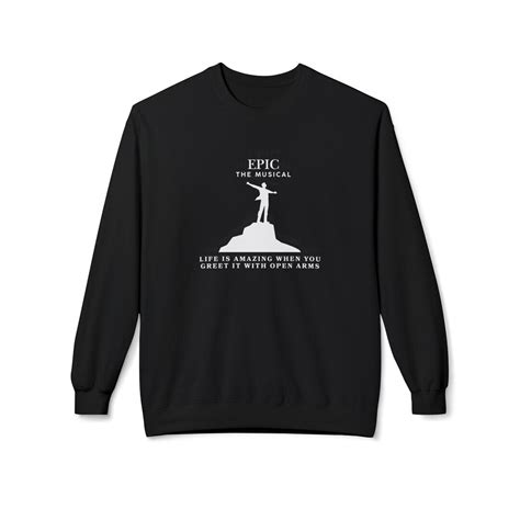 Open Arms EPIC the Musical Sweatshirt|polities| Music Lover Gift ...