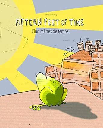Fifteen Feet of Time/Cinq mètres de temps: Bilingual English-French ...