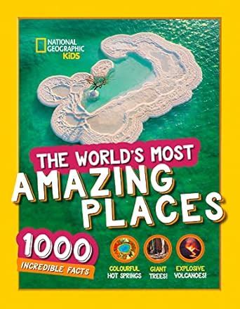 The World's Most Amazing Places: 1000 incredible facts (National ...