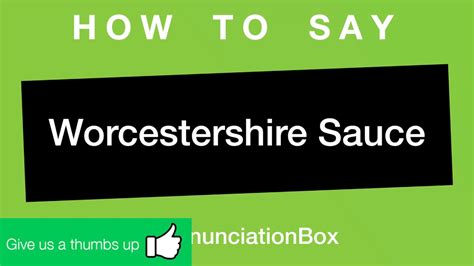 Worcestershire Sauce Pronunciation England at David Meza blog