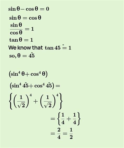if sin theta = cos theta then find theta, sin4 theta+cos4theta - Brainly.in