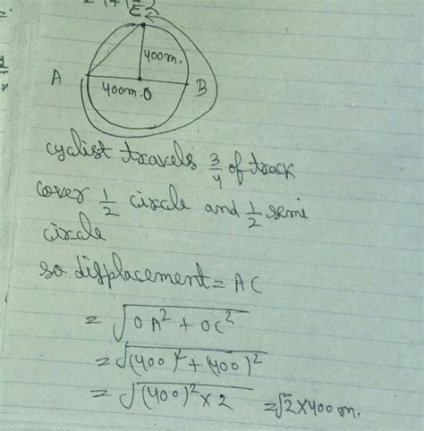 Cyclist travels 3/4 of a circular track from A toB.the radius of ...