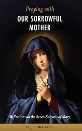 Buy Praying With Our Sorrowful Mother: Reflections on the Seven Sorrows ...
