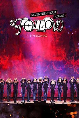 Seventeen Tour 'Follow' Again To Cinemas (2024) - Movie | Reviews, Cast ...