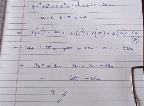 find the value of 4a²+b²+25c²+4ab-10bc-20ca, when a=6,b=5,c=4 - Brainly.in