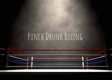 Punch Drunk Meaning Boxing at Rose Slaughter blog