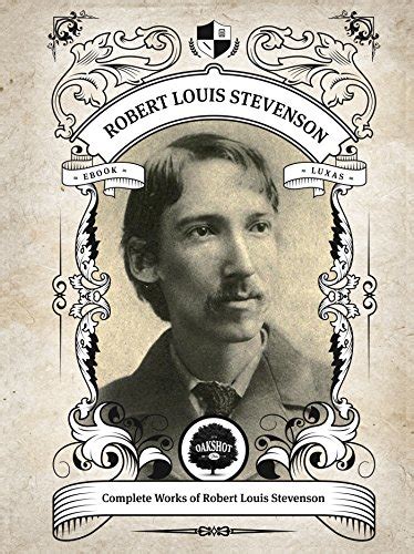 Oakshot Complete Works of Robert Louis Stevenson. (Illustrated/Inline ...