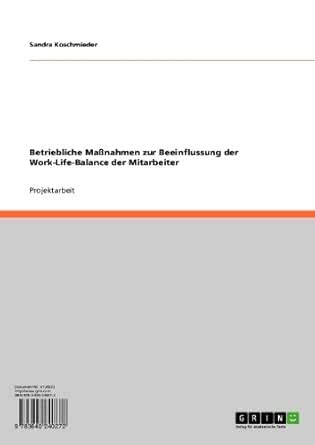 Betriebliche Maßnahmen zur Beeinflussung der Work-Life-Balance der ...