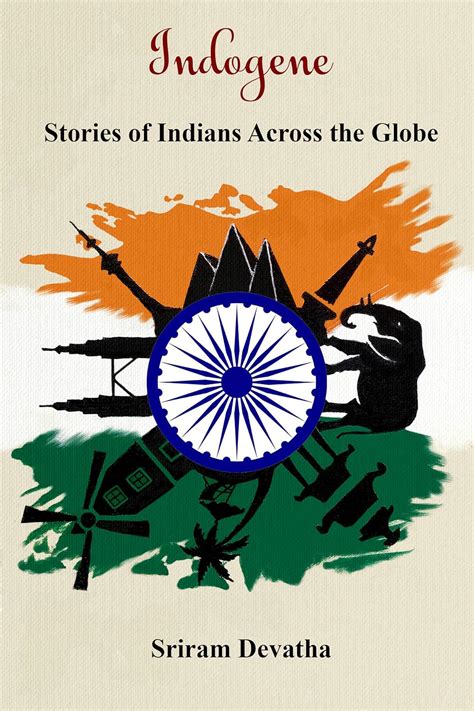 Indogene: Stories of Indians Across the Globe eBook : Devatha, Sriram ...