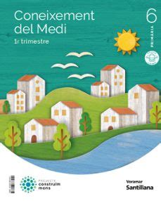 CONEIXEMENT DEL MEDI 6º EDUCACION PRIMARIA CONSTRUIM MONS con ISBN ...