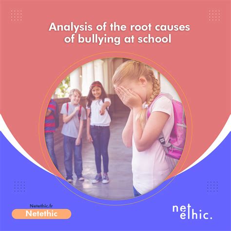 Analysis of the root causes of bullying at school - Netethic