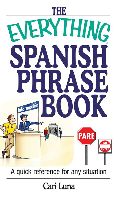 Everything®: The Everything Spanish Phrase Book : A Quick Reference for ...