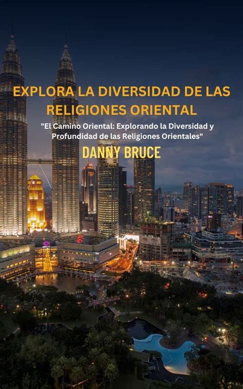 EXPLORA LA DIVERSIDAD DE LAS RELIGIONES ORIENTAL: "El Camino Oriental ...