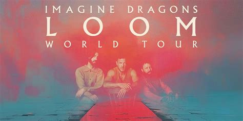 Imagine Dragons: Loom World Tour - Camping or Tailgating, 13231 East ...