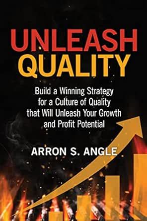 Unleash Quality: Build a Winning Strategy for a Culture of Quality that ...