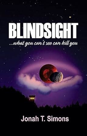 Blindsight: …what you can’t see can kill you eBook : Simons, Jonah ...