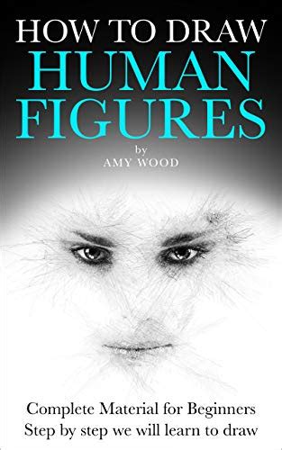 How to Draw Human Figures: Complete Material for Beginners. Step by ...