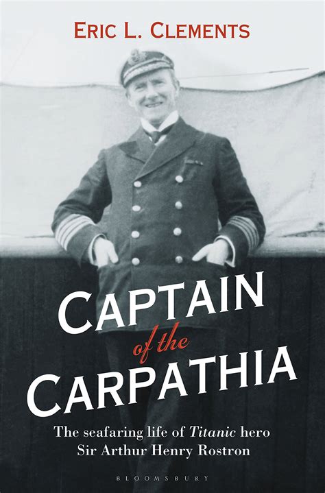 Buy Captain of the Carpathia: The seafaring life of Titanic hero Sir ...