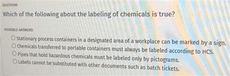 Solved: Which of the following about the labeling of chemicals is true ...