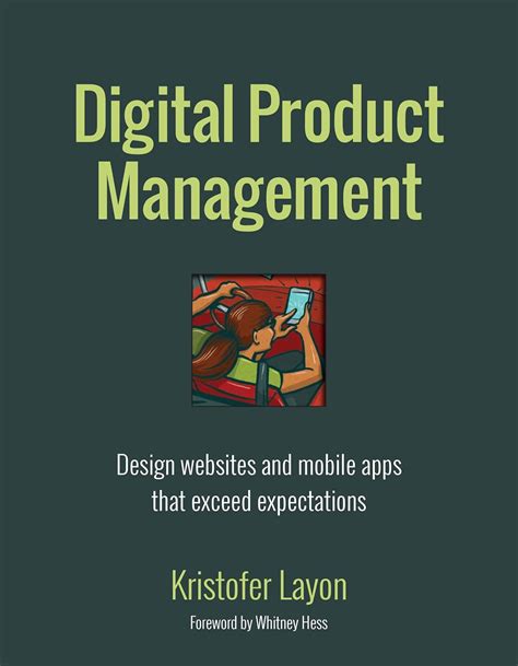 Digital Product Management: Design websites and mobile apps that exceed ...