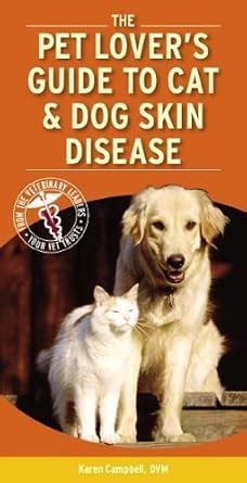 Buy The Pet Lover's Guide to Cat and Dog Skin Diseases Book Online at ...