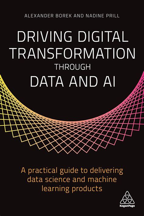 Buy Driving Digital Transformation through Data and AI: A Practical ...