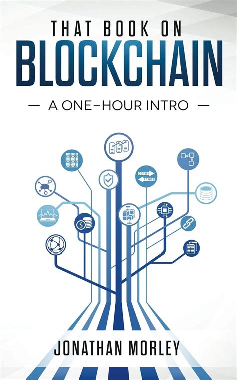 That Book on Blockchain: A One-Hour Intro eBook : Morley, Jonathan B ...