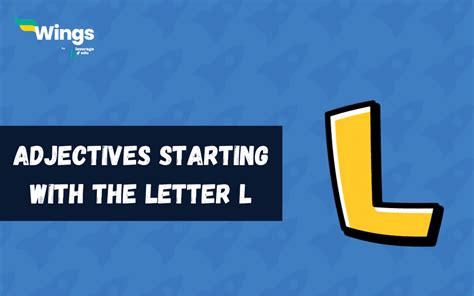 105+ Adjectives Starting With the Letter L: Meanings & Examples ...