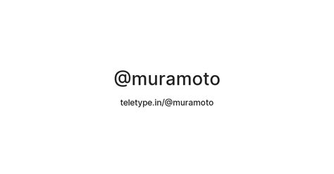 @muramoto — Teletype