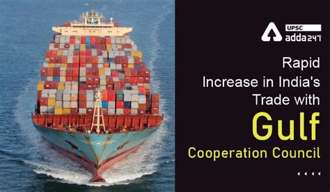 Rapid Increase in India’s Trade with Gulf Cooperation Council