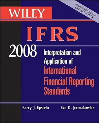 Buy Wiley IFRS 2008: Interpretation and Application of International ...